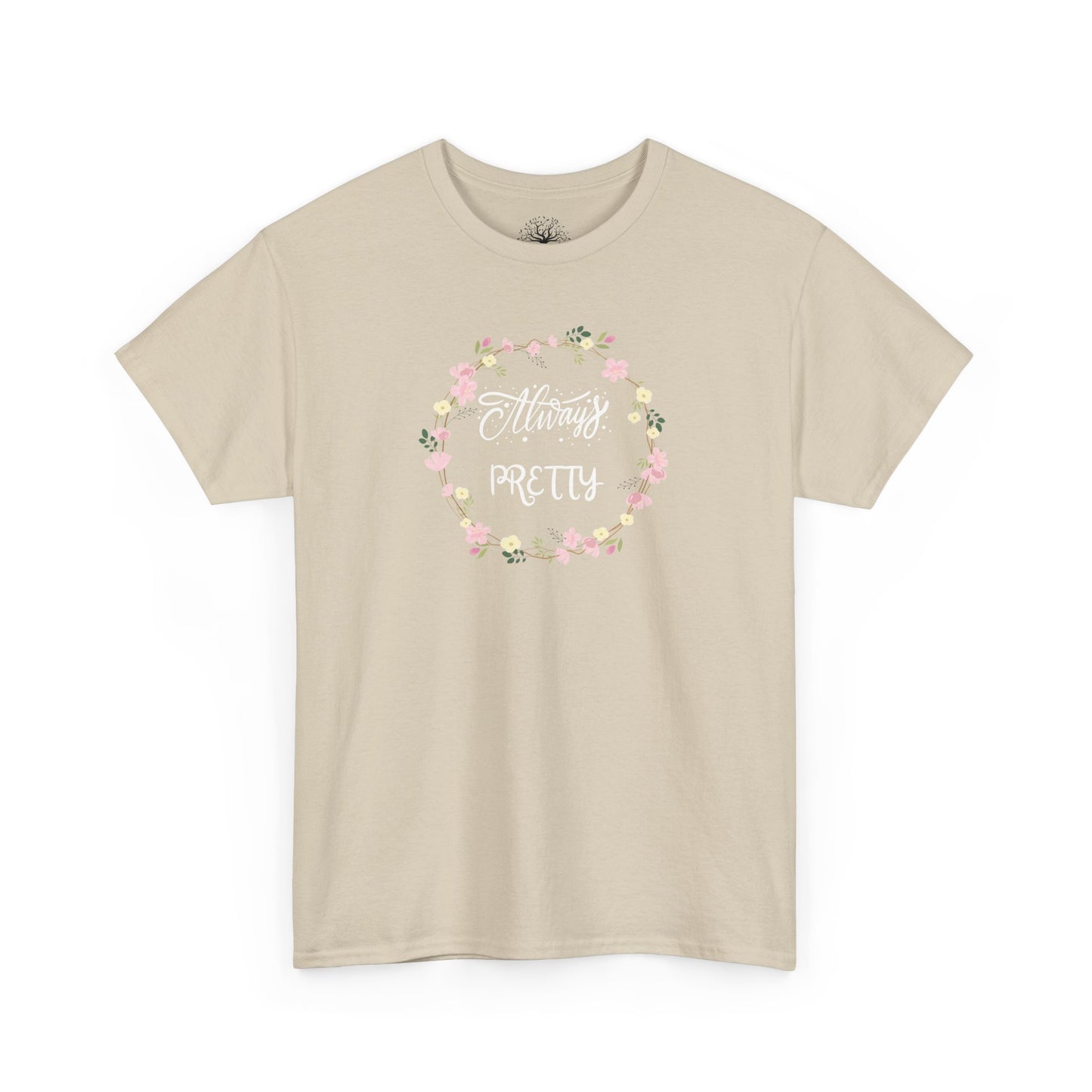 T-shirt unisexe "Always Pretty"