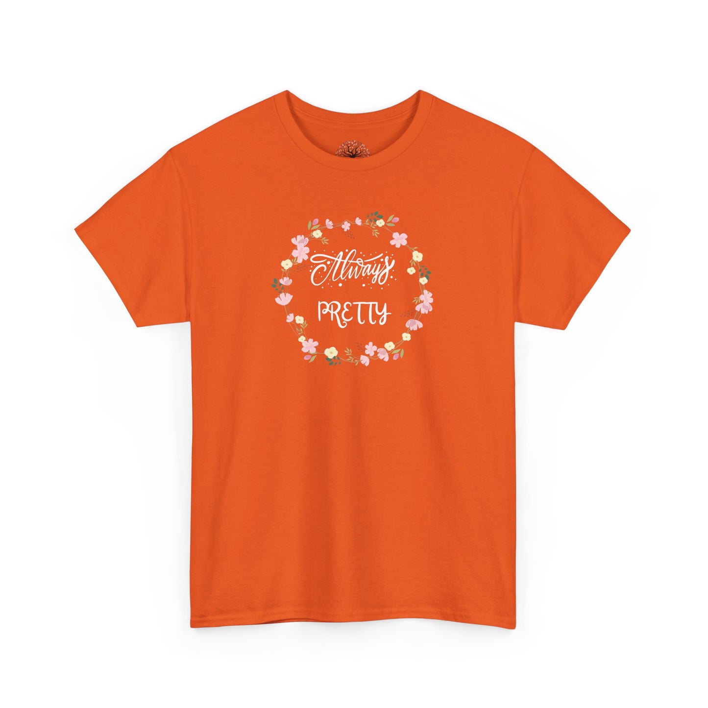 T-shirt unisexe "Always Pretty"